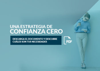 Una estrategia de Acceso de Confianza Cero