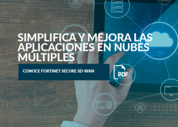 Simplifica y mejora aplicaciones en nubes múltiples con Fortinet Secure SD-WAN
