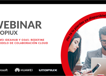 Webinar Utopiux: Huawei IdeaHub y O365, redefine el modelo de colaboración Cloud
