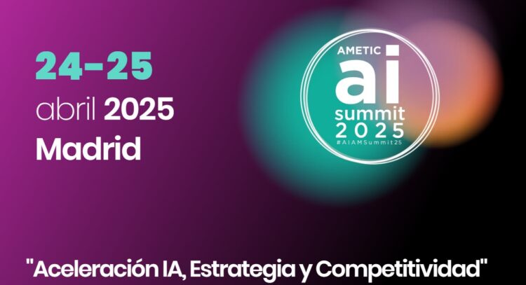 AMETIC abordará el impacto de la inteligencia artificial como motor de innovación en el AIAM Summit 2025